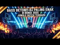 Download Lagu BASS BETO !! DJ PALING ENAK DI DUNIA 2025 JUNGLE DUTCH PALING BARU