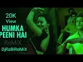 Lagu Humka Peeni Hai-Club RemiX Dance Mix)-DjRaBiReMiX)-Www.OdiaDjs.Co.In