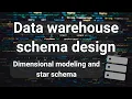 Data warehouse schema design - dimensional modeling and star schema