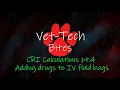 Vet-Tech Bites CRI Calculations pt 4 Adding medications to IV Fluid bags