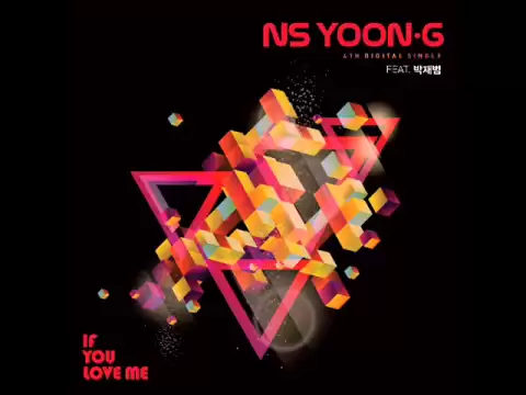 Download MP3 NS Yoon G   If You Love Me Feat  박재범   Full Audio