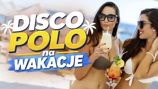 Największe hity DISCO POLO na WAKACJE 2026 ☀️ Składanka na imprezę🌴Boys, Extazy, Top Girls, Akcent