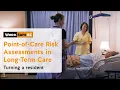 Point-of-Care Risk Assessments in Long-Term Care Turning a Resident