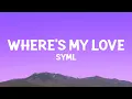Download Lagu SYML - Where's My Love (Lyrics)