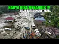 Lagu KONDISI TERKINI !!! HABIS SUDAH🥲, Banjir Bandang Susulan Menyisakan Sedih Rumah Hancur Dengan Tanah