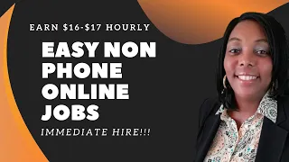 Immediate Hire Easy Non Phone Work From Home Jobs Earn 16- 17 Hourly