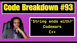 Code Breakdown - String ends with