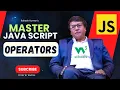 JavaScript Operators JavaScript Masterclass for Beginners Story By Rakesh