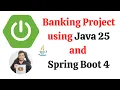 Spring Boot Project Banking App using Spring Boot 4 Spring Data JPA Hibernate 7 and MySQL