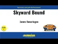 Skyward Bound by James Swearingen