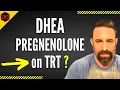 Download Lagu DHEA and Pregnenolone on TRT - Do You Need to Be on Pregnenolone and DHEA?