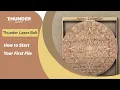 Thunder Laser Bolt Tutorial How to Start Your First File