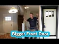 How to Install a BIGGER Front Door