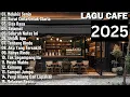 Lagu Lagu Cafe Santai Enak di Dengar - Akustik Terbaik 2025