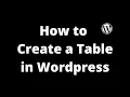 How to Create a Table in Wordpress without Plugin