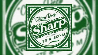 citizen deep t t leko m sharp feat tete u0026 leko m 