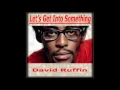 Let's Get Into Something - David Ruffin