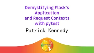 Demystifying Flask s Application and Request Contexts with pytest - Patrick Kennedy