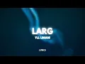 YLL LIMANI - LARG (Lyrics)
