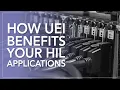 How UEI Benefits Your Hardware-in-the-loop HIL Applications