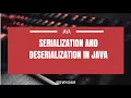 Mastering Serialization and Deserialization in Java A Beginner s Guide