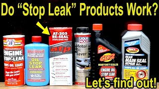 Do Stop Leak Products Work Do They Damage Engine Seals Will They Destroy an Engine Let's Find Out