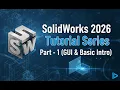 -SolidWorks 2026 Tutorial Part 1 Beginner to Advanced GUI Basics Explained