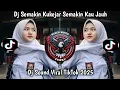 DJ SEMAKIN KUKEJAR SEMAKIN KAU JAUH TAK PERNAH LETIH TUK MENDAPATKAN MU SOUND VIRAL TIKTOK