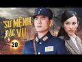 SỨ MỆNH ĐẶC VỤ - Tập 20 | Gián Điệp Ngụy Trang Và Cuộc Đối Đầu Sinh Tử Kháng Nhật Siêu Kịch Tính