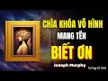 Download Lagu Joseph Murphy: Phương Pháp Biết Ơn – Thoát Khỏi Lo Âu và Thu Hút Thịnh Vượng | Tư Duy và Sách