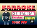 Lagu KARAOKE KEHILANGAN Versi POP Nada Wanita | Rhoma Irama