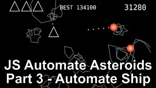 JS Asteroids Automation Part 3 Automate the Ship
