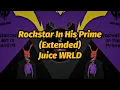 Lagu Juice WRLD - Rockstar In His Prime (OG) (Extended) (Lyrics)