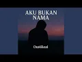 Lagu Aku Bukan Nama