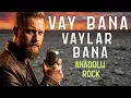 Vay Bana Vaylar Bana - Anadolu rock | TP