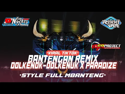 Download MP3 DJ DOLKENOK VIRAL TIKTOK BANTENGAN x PARADISE MBEROT feat 69 project