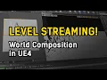 UE4 World Composition Getting started with Level Streaming