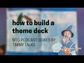 Download Lagu How to build a theme deck, Ep3 MTG Duelist Podcast Series | Old School Magic the Gathering | 560
