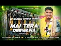 Download Lagu Main Tera Deewana | Dj SarZen Odisha Pattamundai Sound Testing Song | Dj Kafeel In the Mix