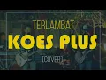Lagu Terlambat - Koes Plus [cover]