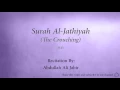 Download Lagu Surah Al Jathiyah The Crouching   045   Abdullah Ali Jabir 2   Quran Audio