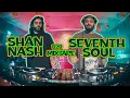 Download Lagu Shan Nash B2B Seventh Soul - Mixtape  @RistIstanbul