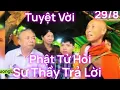 Download Lagu 29/8 Phật tử những câu hỏi quá bất ngờ ,nhưng Sư Thầy Minh Tuệ trả lời rất trí tuệ ,tuyệt vời
