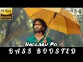 Lagu Nallaru Po BASS BOOSTED | Dude | Pradeep Ranganathan, @SaiAbhyankkar 
