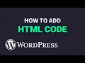 How to Add HTML to WordPress for Beginners Updated Version