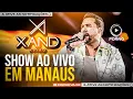 Download Lagu XAND AVIÃO AO VIVO EM MANAUS (A Nº01 DO FORRÓ)