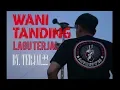 Download Lagu Lagu TERJAL - Wani Tanding