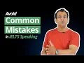 Avoid Common Mistakes in IELTS Speaking