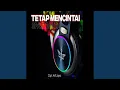 Download Lagu Tetap Mencintai (DJ Remix)