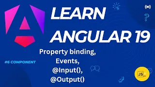Master Angular 19 Property Event Binding with Input and Output Explained